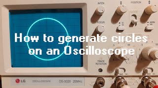 How to generate circles on an Oscilloscope