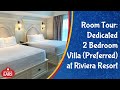 Riviera resort  2 bedroom dedicated villa preferred view  room tour