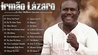 IRMÃO LÁZARO – As Dez Melhores Sucessos (Ouvir em 2026) | CD Completo 2026
