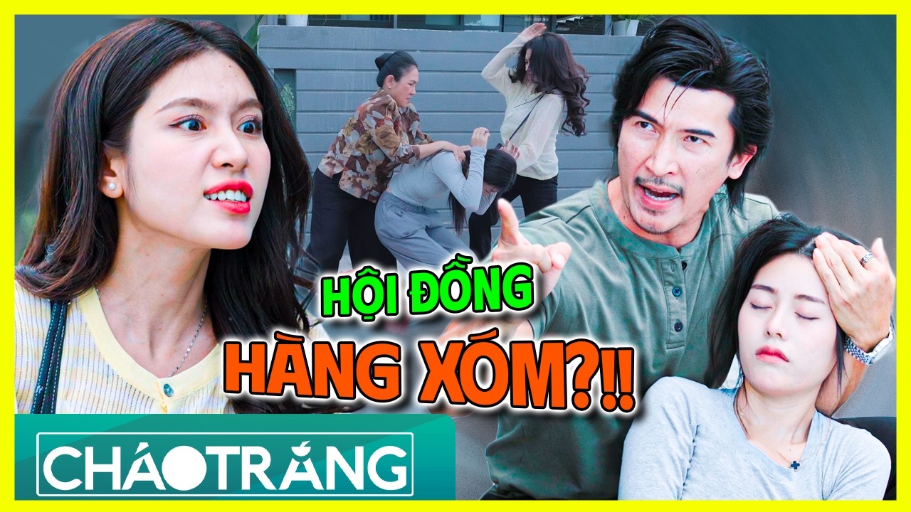 Gia Đình GIANG HỒ, CÔN ĐỒ Hội Đồng Hàng Xóm Bất Tỉnh?!!! | Cháo Trắng | Phim Việt Nam 2026