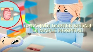 HOW TO BECOME A SURGEON IN MAPLE HOSPITAL ROBLOX!👩🏻‍⚕️🚑🏥|ROBLOX INDONESIA screenshot 4