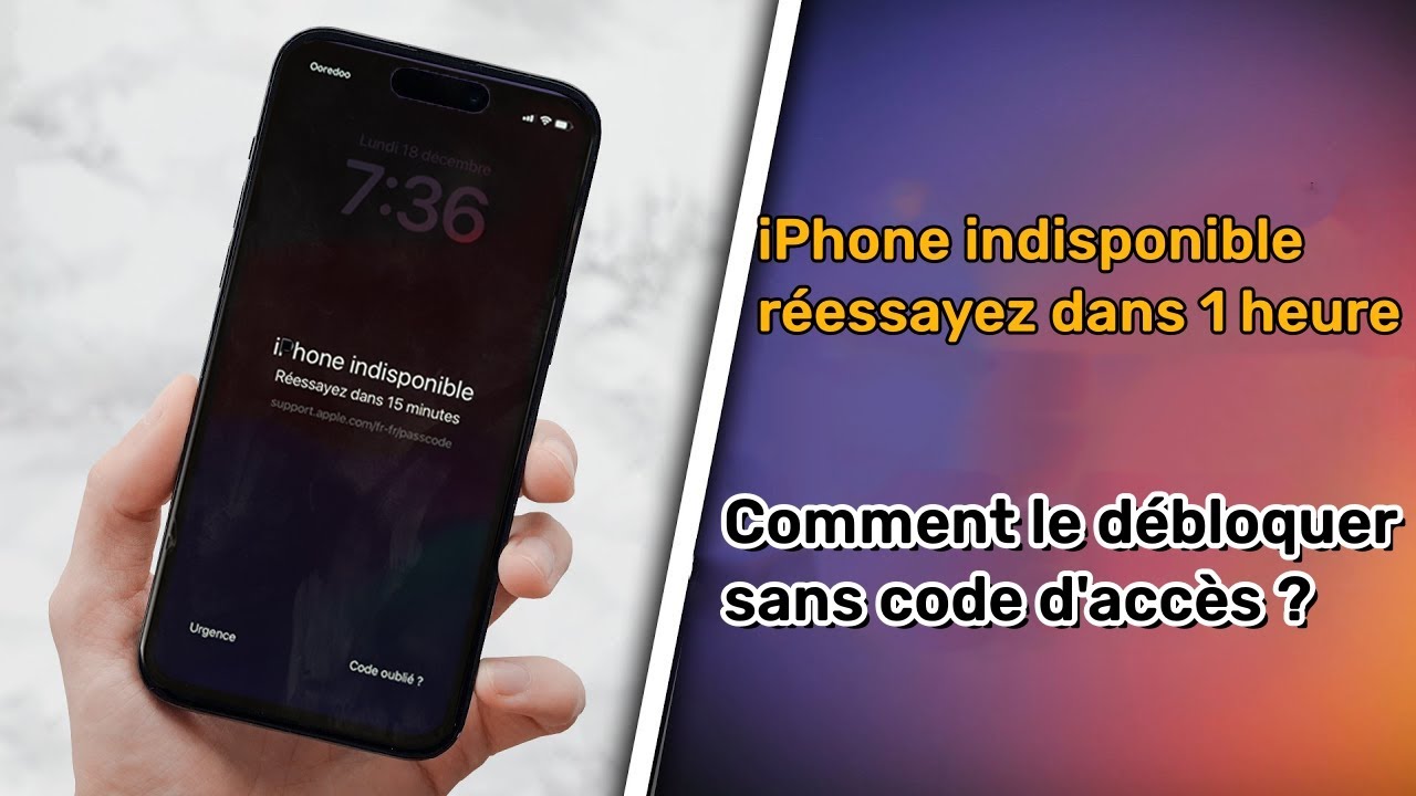 iPhone indisponible réessayez dans 1 heure, comment le débloquer sans