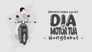 Dia dan Motor Tua - WongGabut ( Video Lyric)