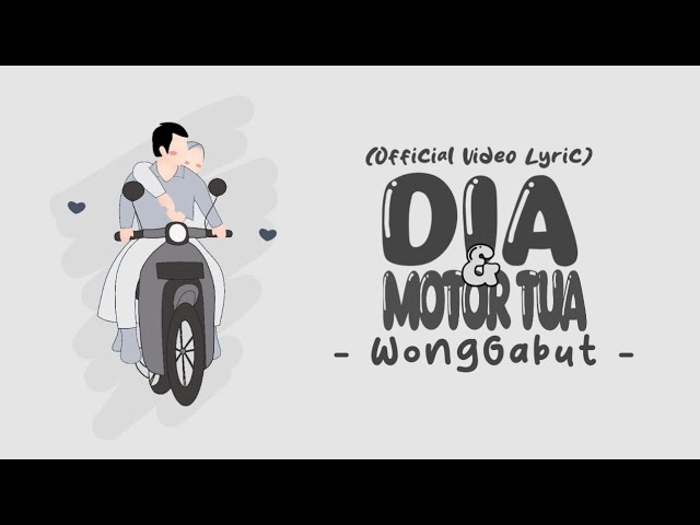 Dia dan Motor Tua - WongGabut (Official Video Lyric) class=