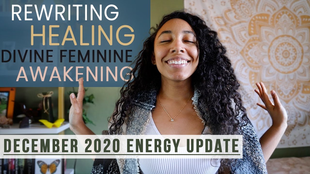 December 2020 Energy Reading, Guidance and Messages | Rewriting, Healing, Awakening To The Womb