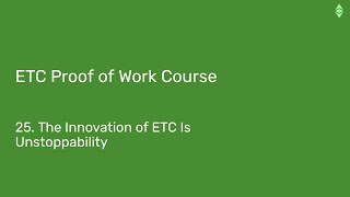 ETC Proof of Work Course: 25. The Innovation of ETC Is Unstoppability