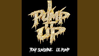 Pump It Up - Tony Sunshine, Lil Pump