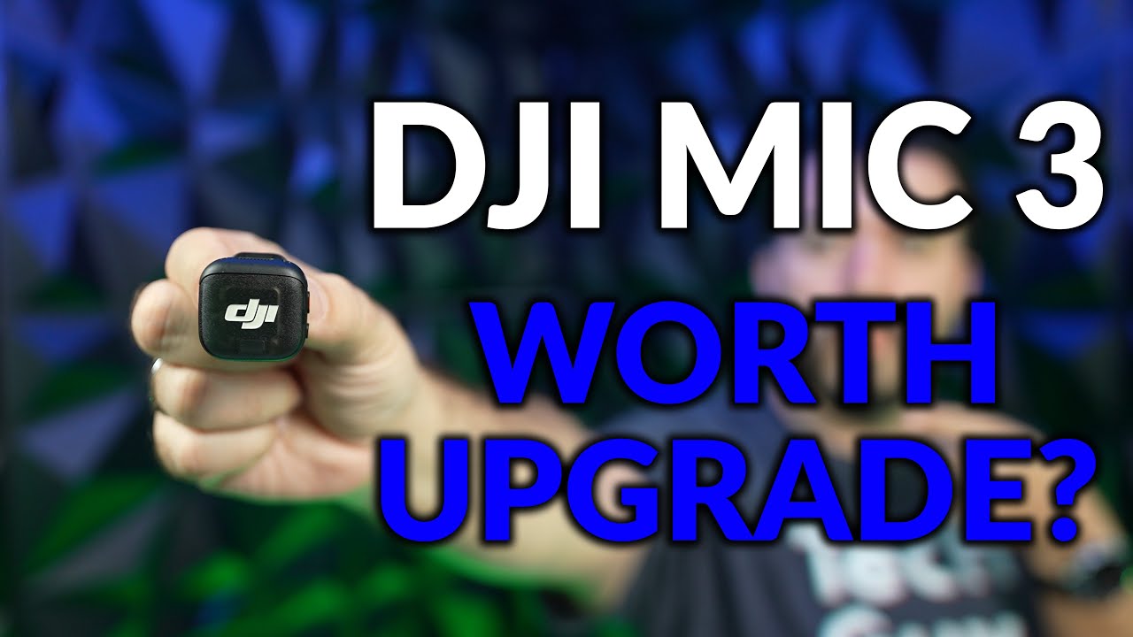 The DJI Mic 3 Worth The Upgrade? - YouTube