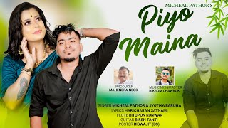 Piyo Maina | New Modern Jhumur Song | Micheal Pathor & Jyotika Baruah