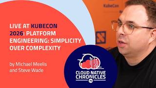 Live at KubeCon 2026: Platform engineering: Simplicity over complexity | ITQ Cloud Native Chronicles