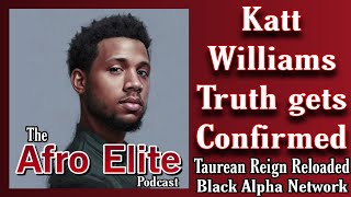 Katt Williams Truth gets Confirmed @TaureanReignReloaded @BlackAlpha16