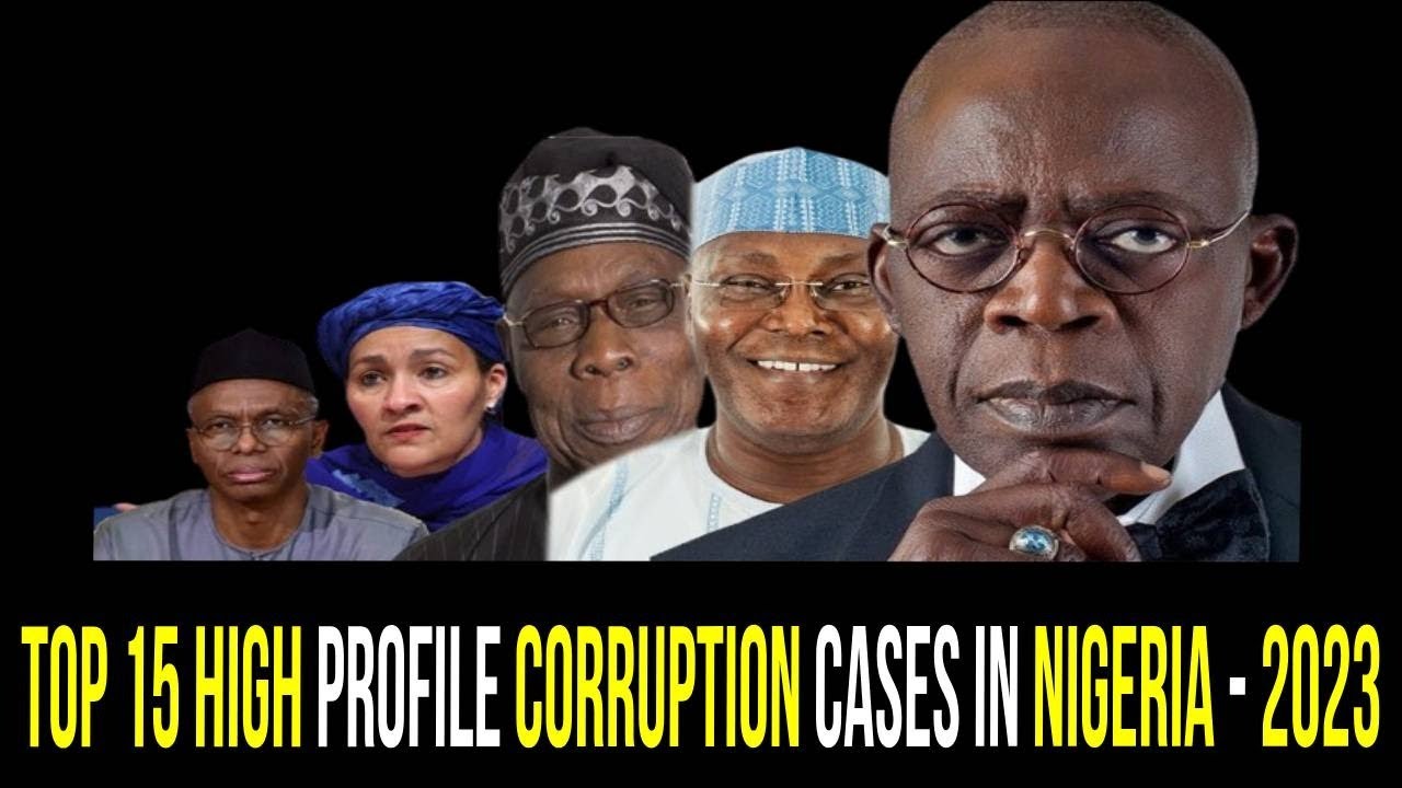 TOP 15 HIGH PROFILE CORRUPTION CASES IN NIGERIA