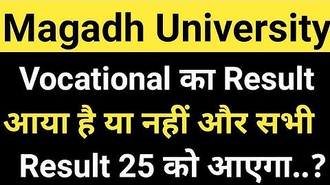 Magadh University 2018-21, 2019-22 Result/Vocational Result आया या नहीं देखलो सभी /MU Update News