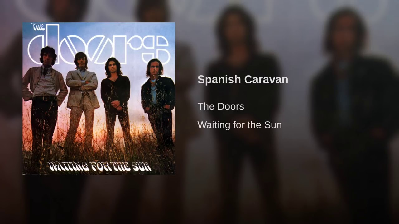 The DoorsSpanish caravan YouTube