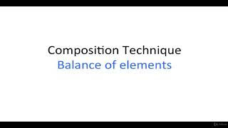 12. Composition Technique # 03 Balance of elements