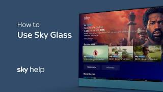 Using Sky Glass - Sky Glass