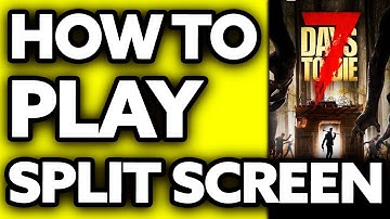 How To Play 7 Days to Die Split Screen Xbox One (EASY!)