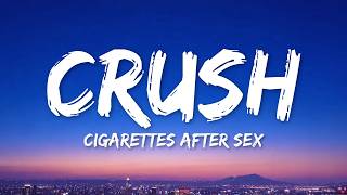 Cigarettes After Sex - Crush (Lyrics)