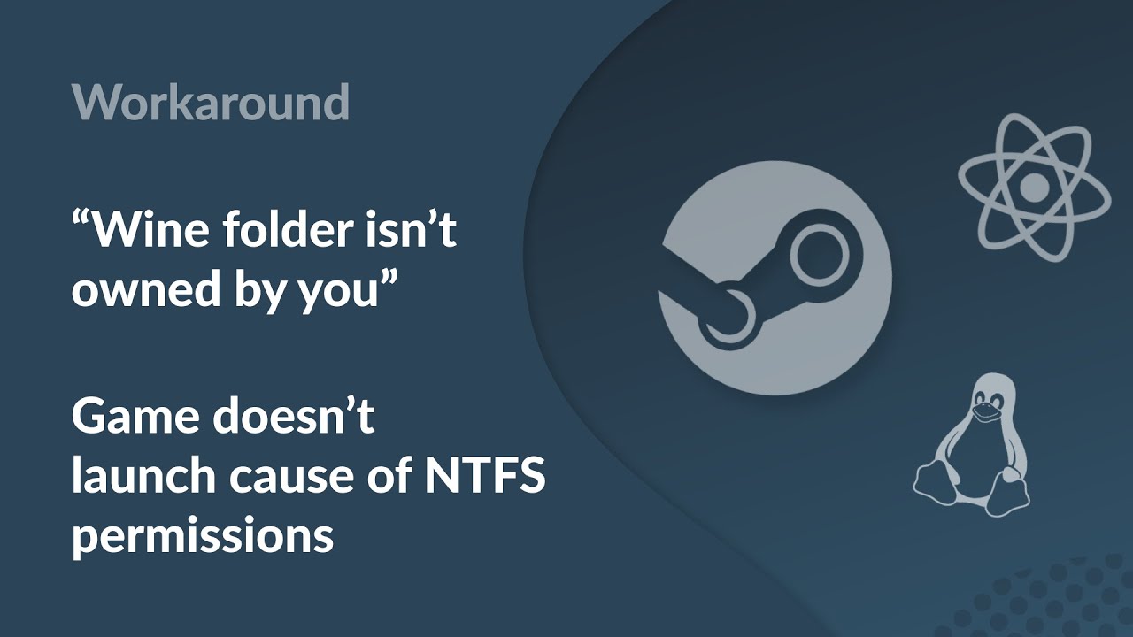Workaround: Fix for running game installed on NTFS with Proton on Steam for Linux.