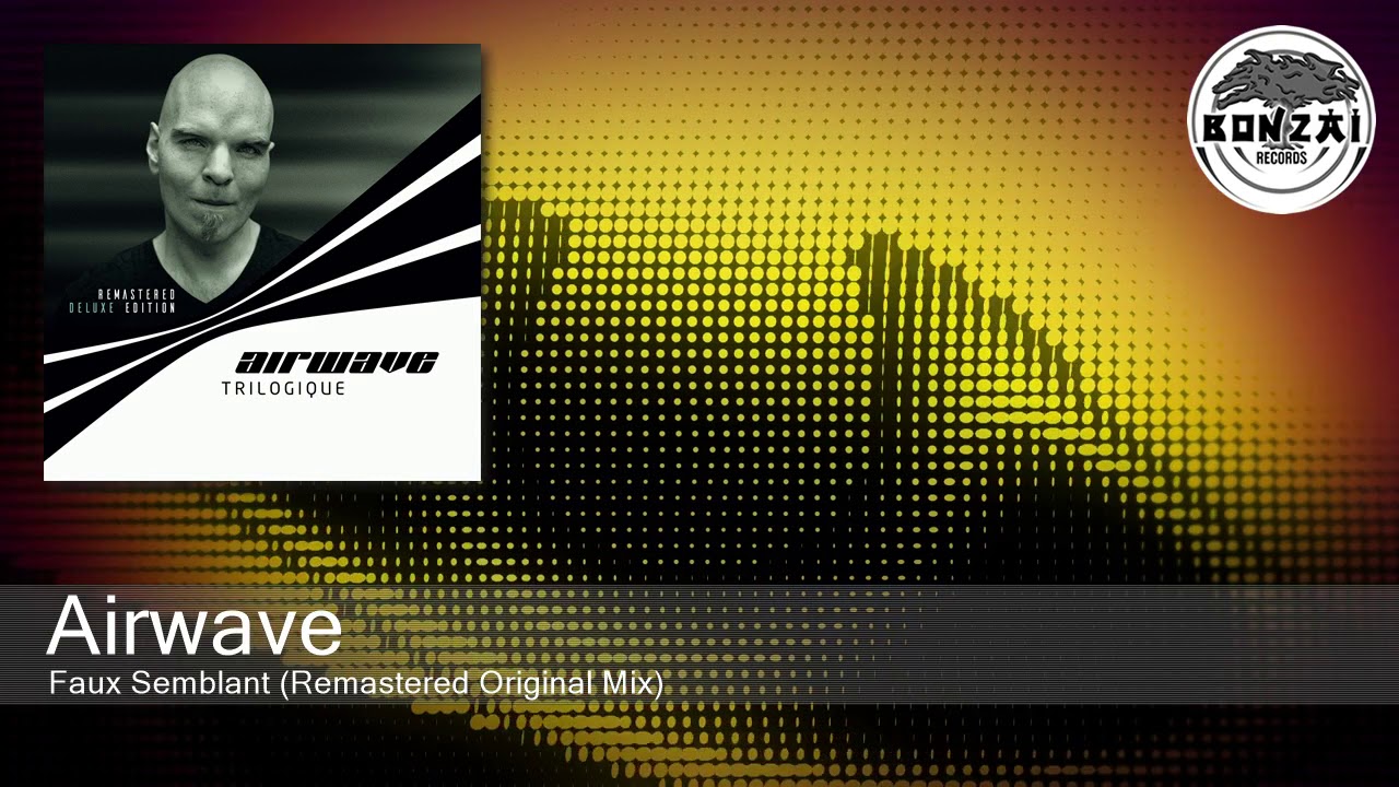 Airwave - Faux Semblant (Remastered Original Mix) [Bonzai Classics]