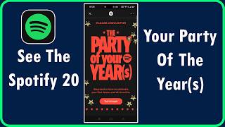 How To See The Spotify 20: Your Party Of The Year(s) [FULL GUIDE]