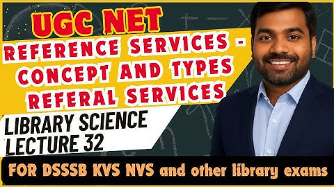 UGC NET LIS | Reference Service- Concept and Types , Referal Services | Lecture 32