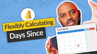 flexibility with days since calculations in power bi