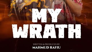 MY WRATH Nollywood movie 2025 | Drama | Mahmud Rafiu, Olamide BigBag, Fehintola Mary, Ofulojuofabk..