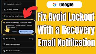 How To Fix Avoid Lockout With a Recovery Email Notification in Google Account