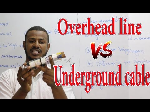 الفرق بين الخطوط الهوائية و الكوابل الارضية Overhead Line Vs Underground Cable Power System 