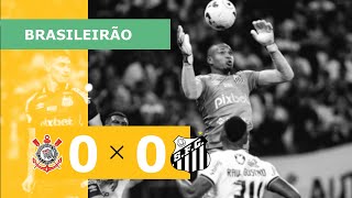 Corinthians 0 x 0 Santos - melhores momentos - 25/06 - Brasileirão 2022