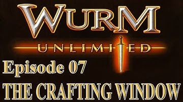 [Wurm Unlimited] [Wurm Online] Tutorial - Using the Crafting Window