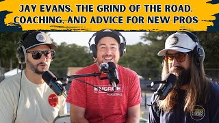 Pro Jay Evans, the Grind of the Road, Coaching, & Advice for New Pros
