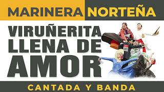VIRUÑERITA LLENA DE AMOR│Marinera Norteña│Cantada y Banda