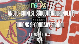 Nsg 2025 B Div Boys Finals  Jurong Secondary School Vs Anglochinese School independent