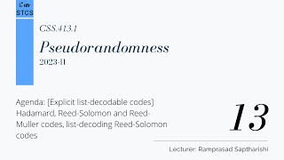 [CSS.413.1] Pseudorandomness - Lecture 13 (Explicit list-decodable codes)