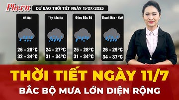 Thời tiết ngày 11/7: Bắc Bộ mưa lớn diện rộng, nguy cơ lũ quét và sạt lở đất tại nhiều khu vực