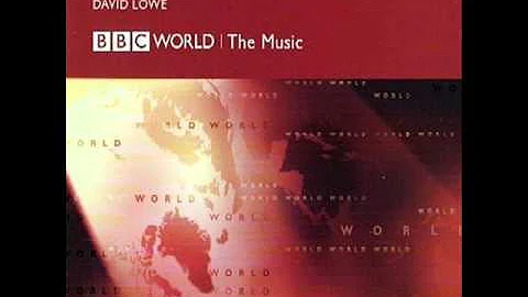 David Lowe BBC World The Music BBC - World TV Mix ...
