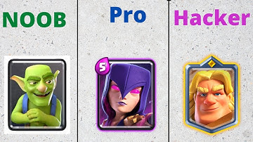 Clash Royale (Noob VS Pro Vs Hacker)