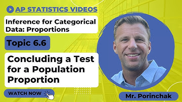 AP Statistics: Topic 6.6 Concluding a Test for a Population Proportion
