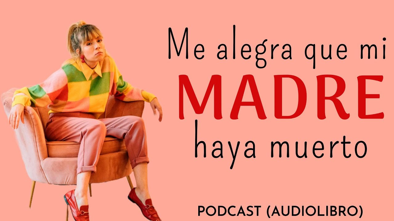 ME ALEGRA QUE MI MADRE HAYA MUERTO / JENNETTE MCCURDY / PODCAST AUDIOLIBRO  