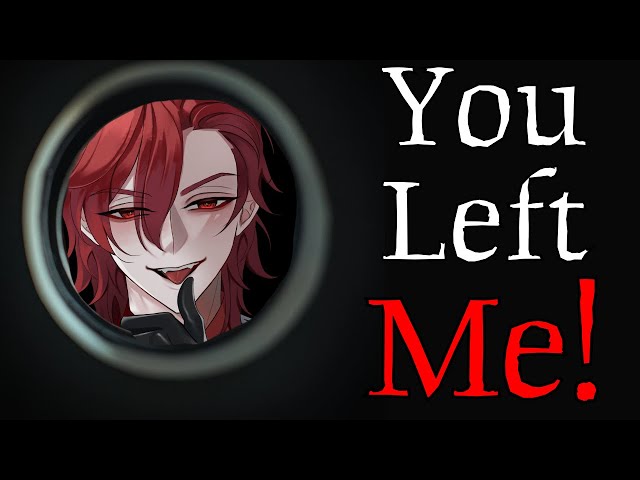All Is Forgiven Baby... [M4A][Yandere][Unwilling Listener][Possessive][ASMR]