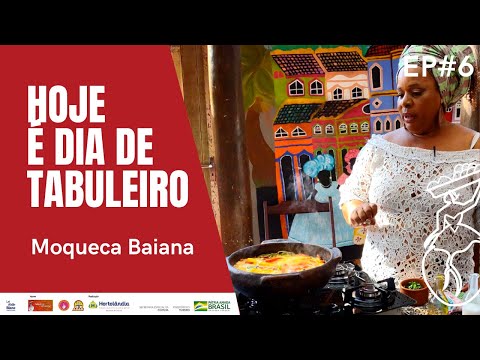 Hoje é Dia de Tabuleiro - Ep. 6 - Moqueca Baiana