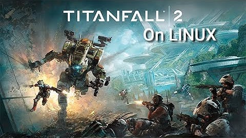 TITANFALL 2 - Linux - Proton Experimental.