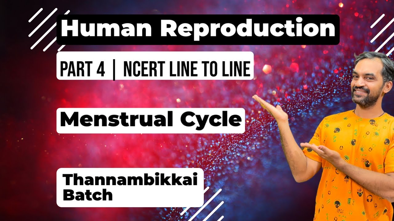 Human Reproduction | Part 4 | NCERT Line to Line | Thannambikkai Batch ...