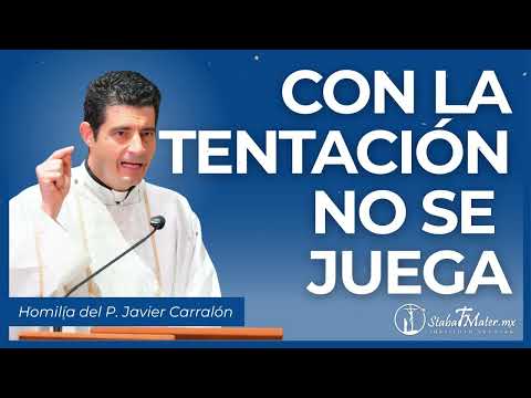 This Is How Temptations Act Upon Your Soul | Today's Gospel | Today's Homily | Fr. Javier Carralón