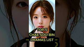 Chae Soobin Top 5 Dramas List 2025chaesoobinshorts