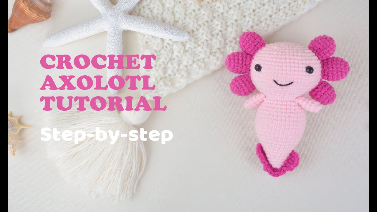 Crochet A Axolotl Step-by-Step For Absolute Beginners - YouTube