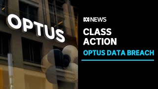 Full Current and former Optus customers sign on to class action against telco | ABC News Update