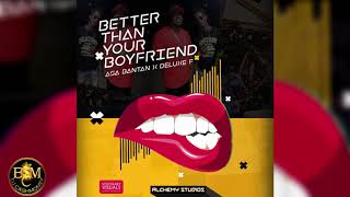 Asa Bantan ft DeLuxe F - Better Than Your BoyFriend "Bouyon 2019"